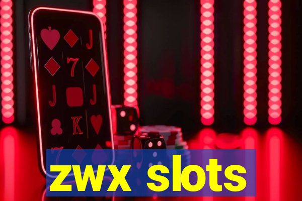 zwx slots